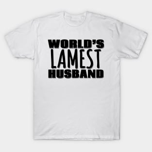 World's Lamest Husband T-Shirt